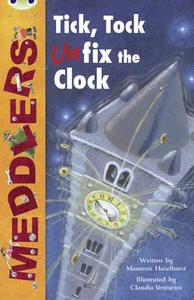 Bc Lime A/3c Meddlers: Tick, Tock, Unfix The Clock di Maureen Haselhurst edito da Pearson Education Limited