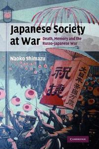 Japanese Society at War di Naoko Shimazu edito da Cambridge University Press