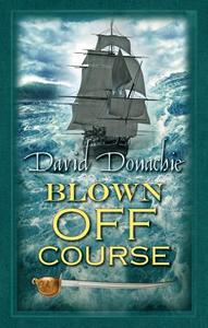Blown Off Course di David Donachie edito da Magna Large Print Books