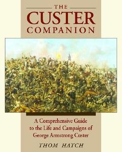 The Custer Companion di Thom Hatch edito da Stackpole Books