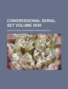 Congressional Serial Set Volume 5030 di United States Government Office edito da Rarebooksclub.com