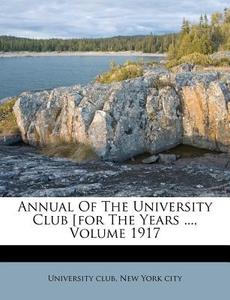 Annual Of The University Club [for The Y edito da Nabu Press