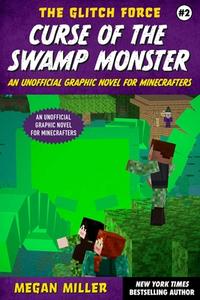 Curse of the Swamp Monster: An Unofficial Graphic Novel for Minecraftersvolume 2 di Megan Miller edito da SKY PONY PR