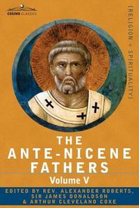 The Ante-Nicene Fathers edito da Cosimo Classics