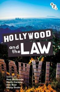Hollywood And The Law di Paul McDonald, Eric Hoyt, Emily Carman edito da Bloomsbury Publishing Plc