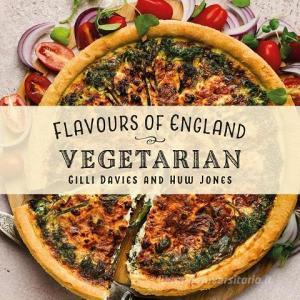 Flavours of England: Vegetarian di Gilli Davies edito da Graffeg Limited