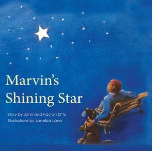 Marvin's Shining Star: A True Story of a Man, a Dog, and Second Chances di John Otto, Payton Otto edito da Roadrunner Press