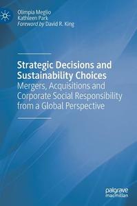 Strategic Decisions and Sustainability Choices di Olimpia Meglio, Kathleen Park edito da Springer-Verlag GmbH
