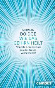 Wie das Gehirn heilt di Norman Doidge edito da Campus Verlag GmbH