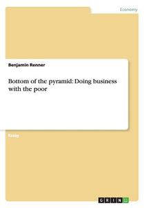 Bottom Of The Pyramid di Benjamin Renner edito da Grin Verlag Gmbh