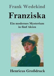 Franziska (Großdruck) di Frank Wedekind edito da Henricus