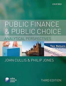 Public Finance and Public Choice di John G. (Reader in Economics Cullis, Philip (Professor of Ec Jones edito da Oxford University Press