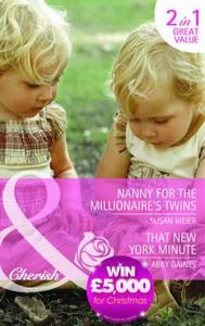 Nanny For The Millionaire\'s Twins/that New York Minute di Susan Meier, Abby Gaines edito da Harlequin (uk)