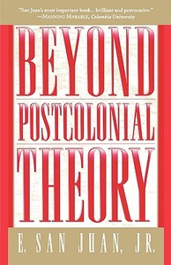 Beyond Postcolonial Theory di Jr E. San Juan edito da Palgrave Macmillan