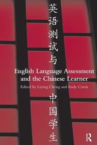 English Language Assessment and the Chinese Learner edito da Taylor & Francis Ltd