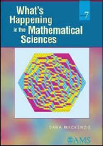 What's Happening In The Mathematical Sciences, Volume 7 di Dana MacKenzie edito da American Mathematical Society