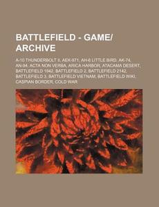Battlefield - Game Archive: A-10 Thunder di Source Wikia edito da Books LLC, Wiki Series