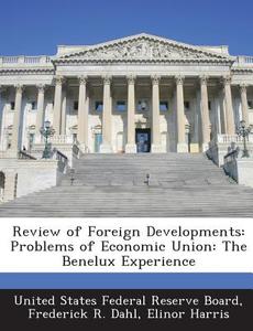 Review Of Foreign Developments di Frederick R Dahl, Elinor Harris edito da Bibliogov