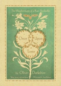 Once Upon a Tome: The Misadventures of a Rare Bookseller di Oliver Darkshire edito da W W NORTON & CO