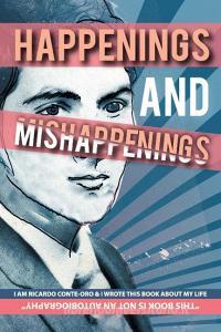 Happenings and Mishappenings di Ricardo Conte-Oro edito da FriesenPress