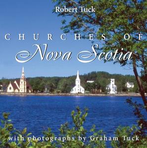 Churches Of Nova Scotia di Robert Tuck edito da Dundurn Group Ltd