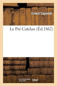 Le Prï¿½ Catelan di Capendu E edito da Hachette Livre - Bnf