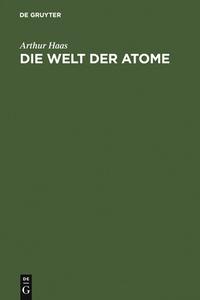 Die Welt der Atome di Arthur Haas edito da De Gruyter