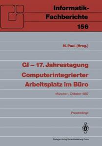 GI - 17. Jahrestagung Computerintegrierter Arbeitsplatz im Büro edito da Springer-Verlag GmbH