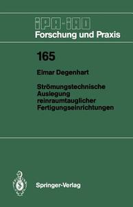 Strömungstechnische Auslegung reinraumtauglicher Fertigungseinrichtungen di Elmar Degenhart edito da Springer Berlin Heidelberg