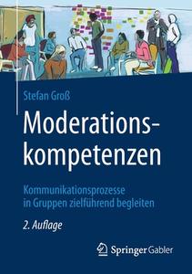Moderationskompetenzen di Stefan Groß edito da Springer-Verlag GmbH