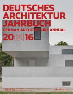 Dam German Architecture Annual 2015/2016 di Peter Cachola Schmal edito da Prestel