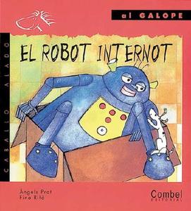 El Robot Internot = Robot Internot di Angels Prat edito da Combel Ediciones Editorial Esin, S.A.