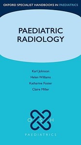 Paediatric Radiology di Karl Johnson edito da OUP Oxford