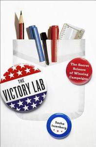 The Victory Lab di Sasha Issenberg edito da Random House Usa Inc