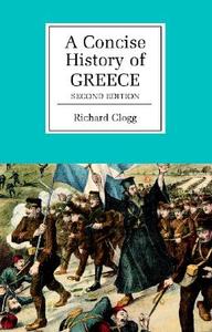 A Concise History Of Greece di Richard Clogg edito da Cambridge University Press