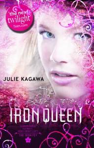 The Iron Queen di Julie Kagawa edito da Mira Books