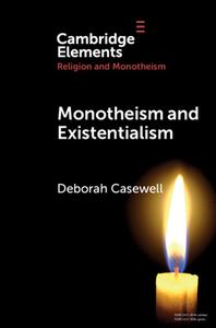 Monotheism And Existentialism di Deborah Casewell edito da Cambridge University Press