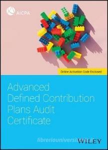 Advanced Defined Contribution Plans Audit Certificate di Aicpa edito da John Wiley & Sons