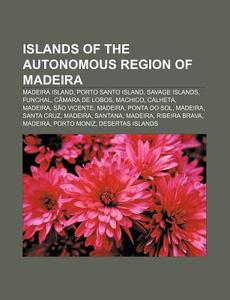 Desertas Islands, Deserta Grande Island, Bugio Island, Cal Islet, Chao di Source Wikipedia edito da General Books Llc