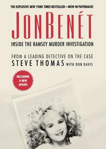 JonBenet: Inside the Ramsey Murder Investigation di Steve Thomas, Donald A. Davis edito da ST MARTINS PR 3PL
