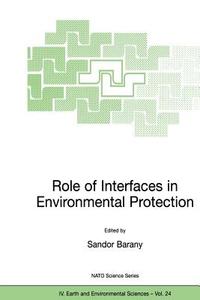 Role of Interfaces in Environmental Protection edito da Springer Netherlands