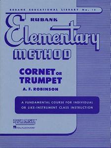Rubank Elementary Method: Cornet or Trumpet di A. F. Robinson edito da RUBANK PUBN