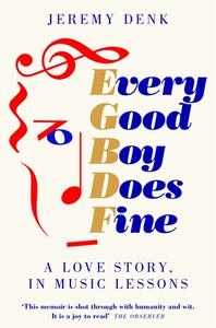Every Good Boy Does Fine di Jeremy Denk edito da Pan Macmillan