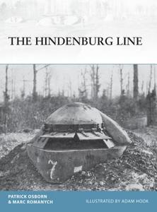 The Hindenburg Line di Patrick R. Osborn, Marc Romanych edito da Bloomsbury Publishing PLC