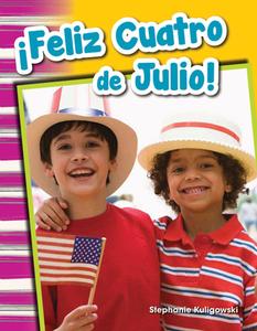¡feliz Cuatro de Julio! (Happy Fourth of July!) (Spanish Version) (Grade 1) di Stephanie Kuligowski edito da TEACHER CREATED MATERIALS