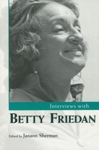 Interviews With Betty Friedan edito da University Press Of Mississippi