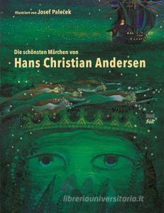 Die schönsten Märchen von Hans Christian Andersen di Hans Christian Andersen edito da NordSüd Verlag AG