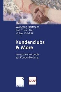 Kundenclubs & More di Wolfgang Hartmann, Ralf T. Kreutzer, Holger Kuhfuß edito da Gabler Verlag