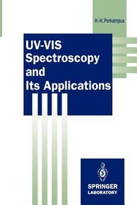 UV-VIS Spectroscopy and Its Applications di Heinz-Helmut Perkampus edito da Springer Berlin Heidelberg
