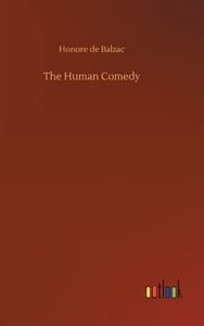 The Human Comedy di Honore de Balzac edito da Outlook Verlag